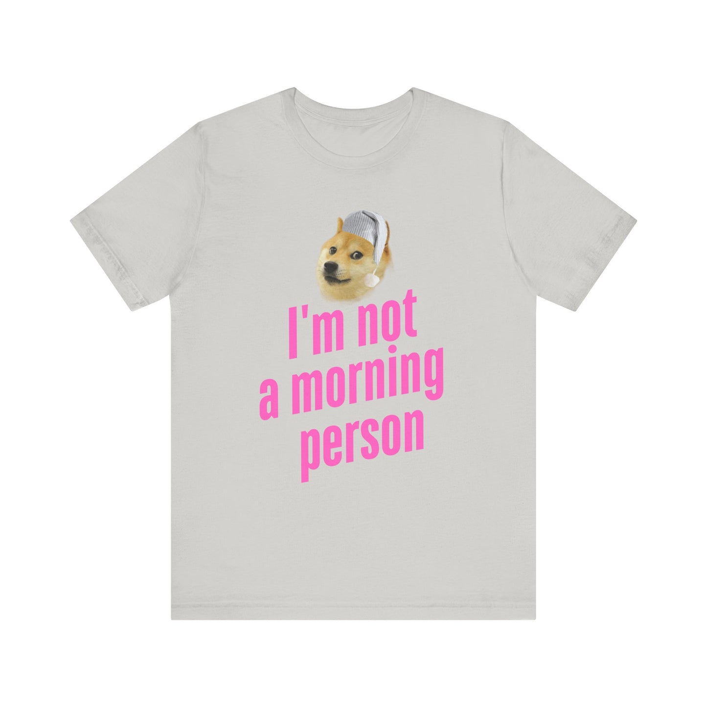 I'm Not a Morning Person T-Shirt – Fun & Relatable Humor Silver