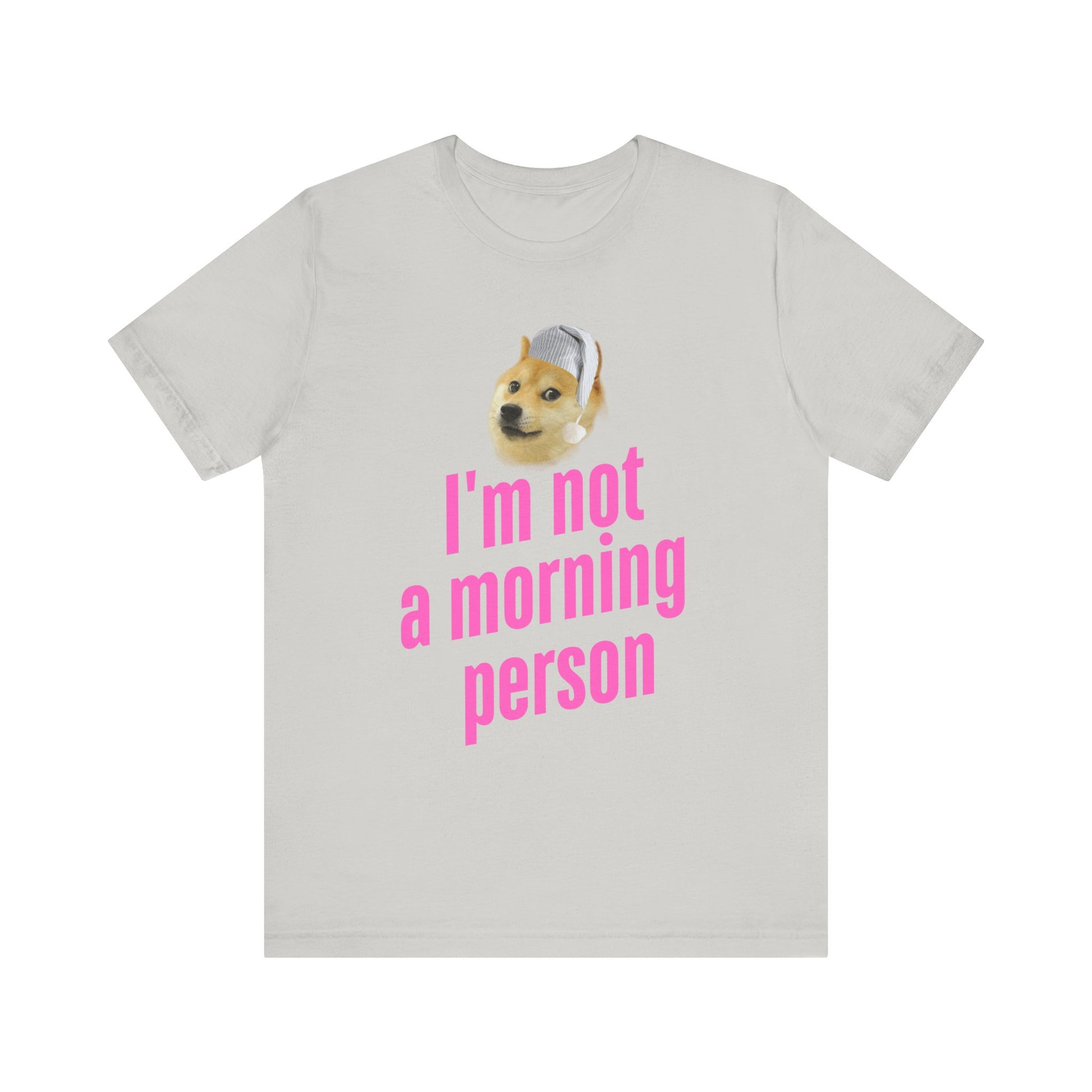 I'm Not a Morning Person T-Shirt – Fun & Relatable Humor Silver