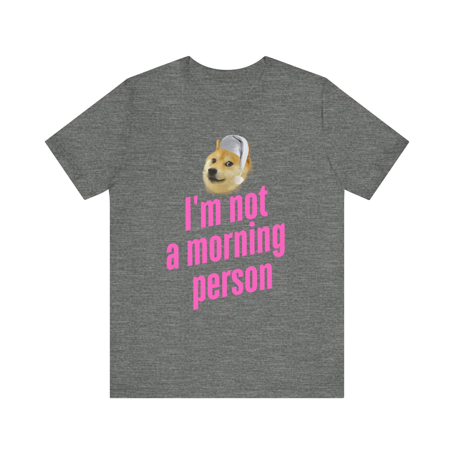 I'm Not a Morning Person T-Shirt – Fun & Relatable Humor Deep Heather