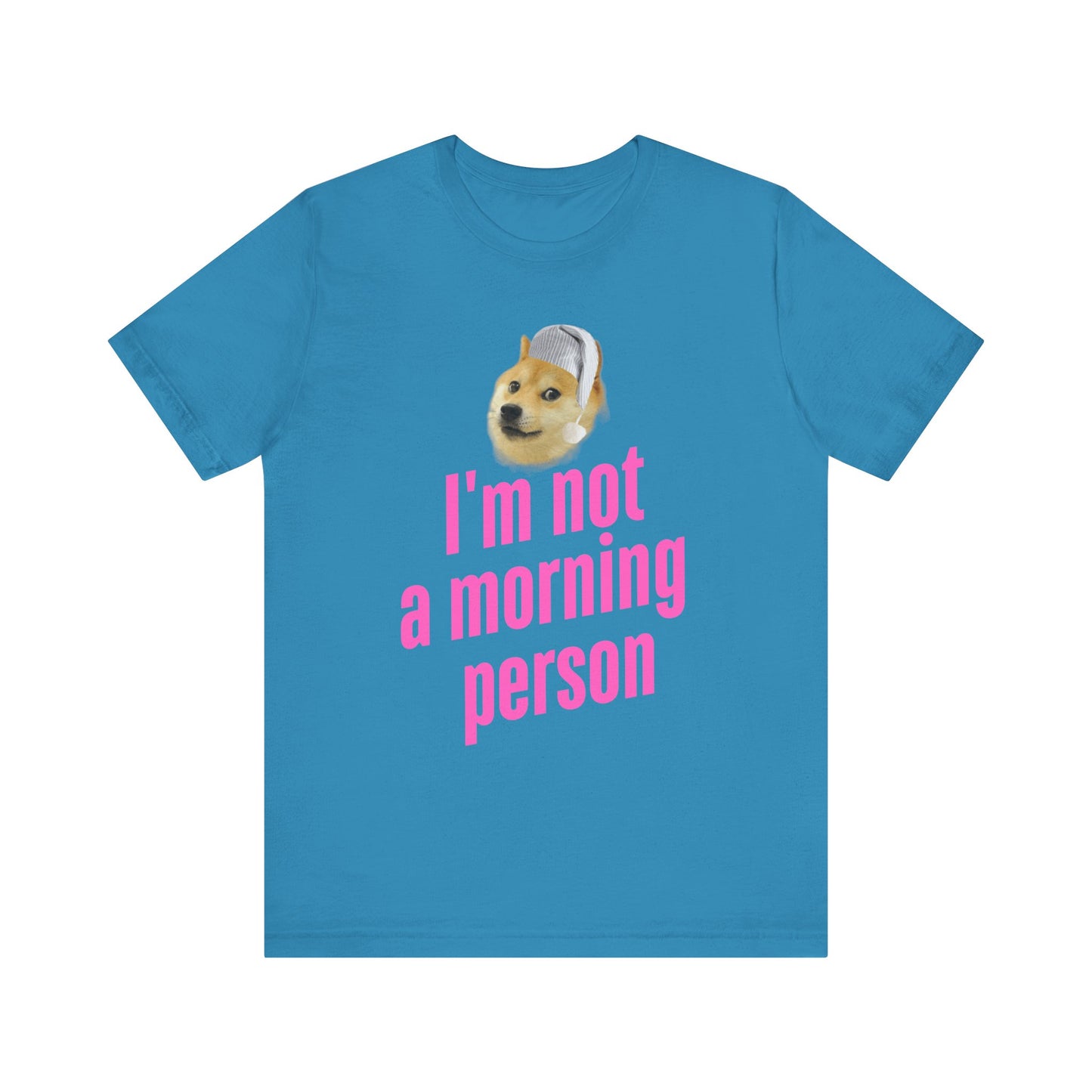 I'm Not a Morning Person T-Shirt – Fun & Relatable Humor Aqua