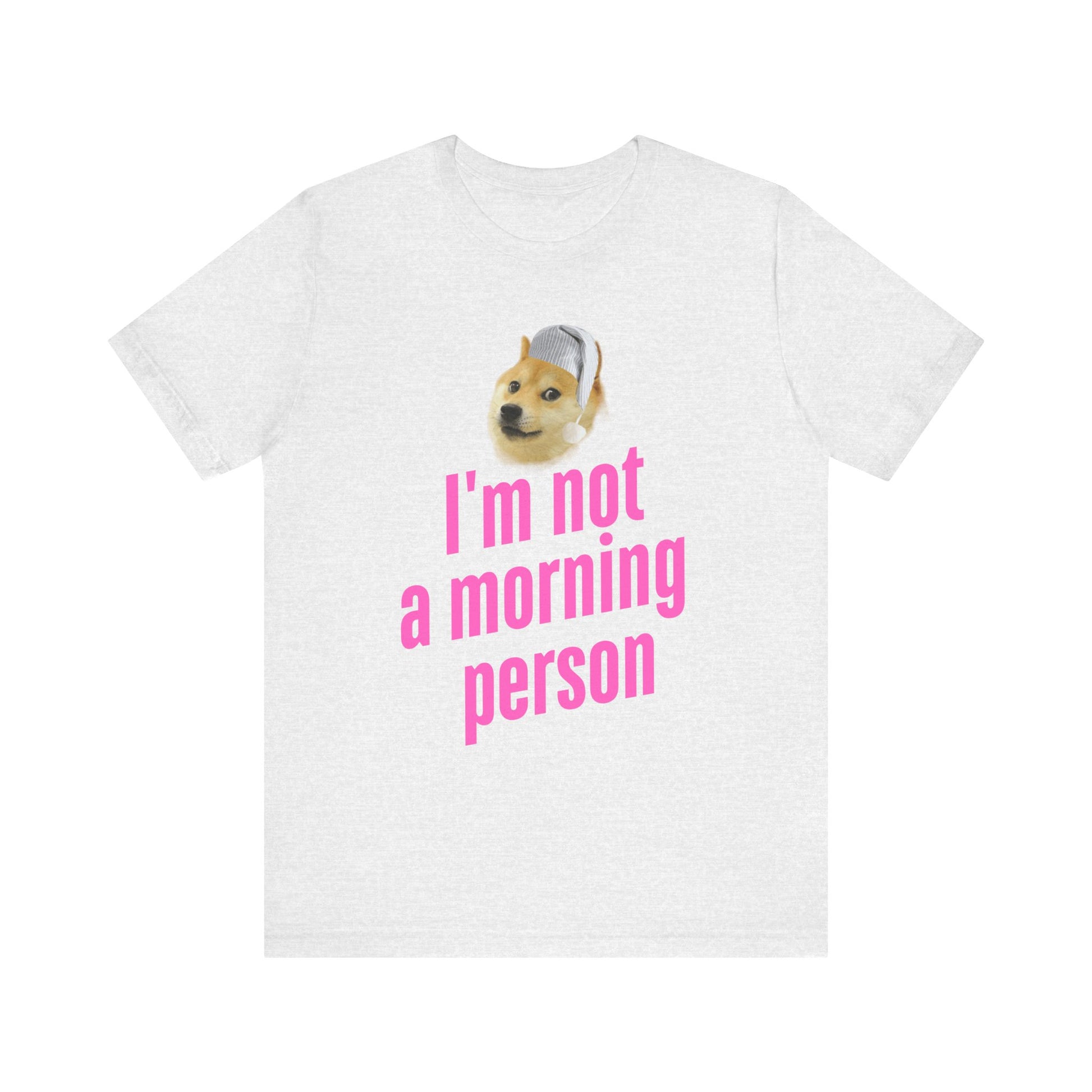 I'm Not a Morning Person T-Shirt – Fun & Relatable Humor Ash