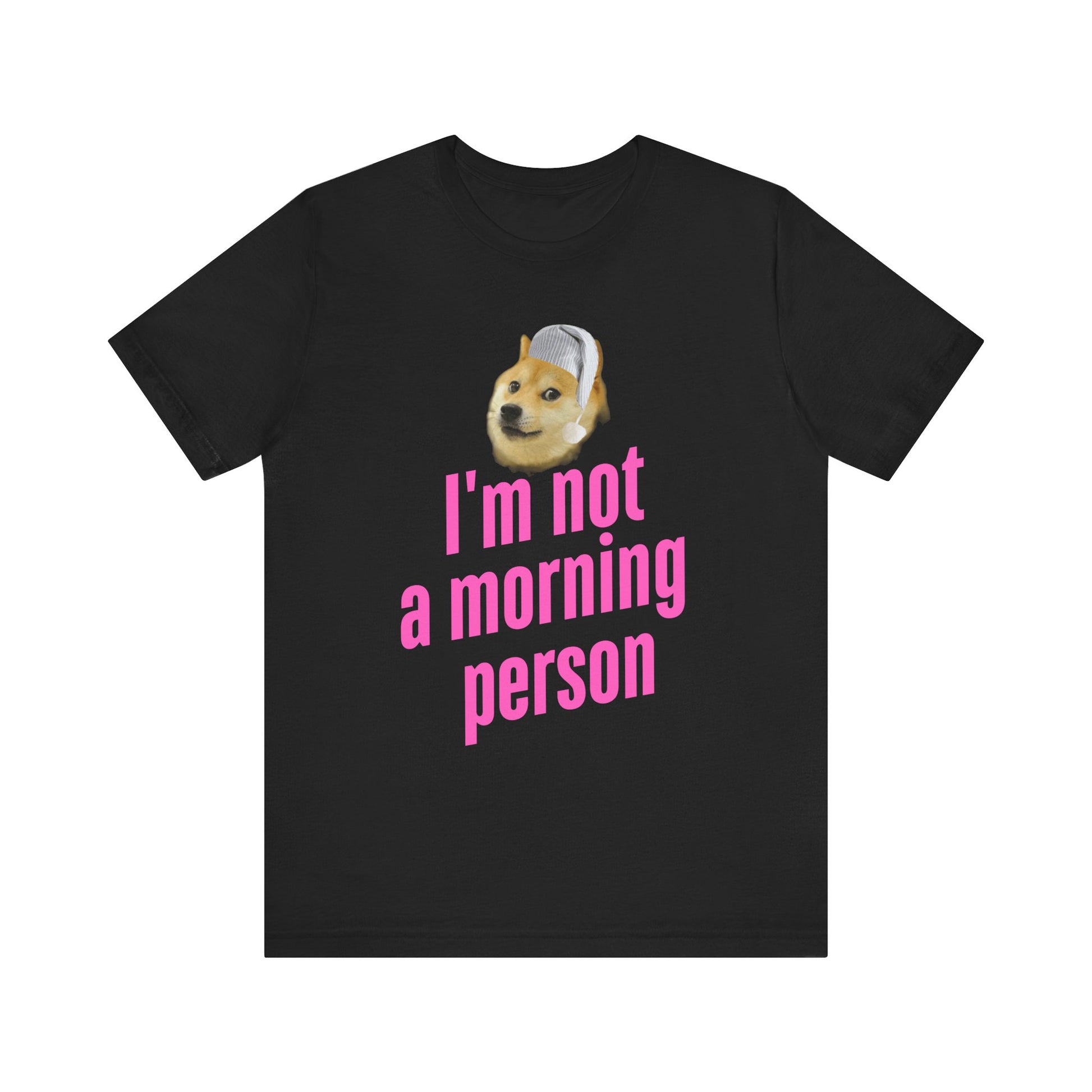 I'm Not a Morning Person T-Shirt – Fun & Relatable Humor Black